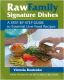 raw family signature dishes